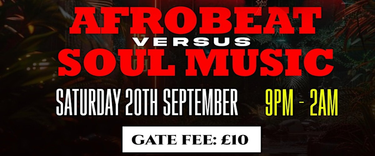 AFROBEATS VS SOUL MUSIC @ WATFORD