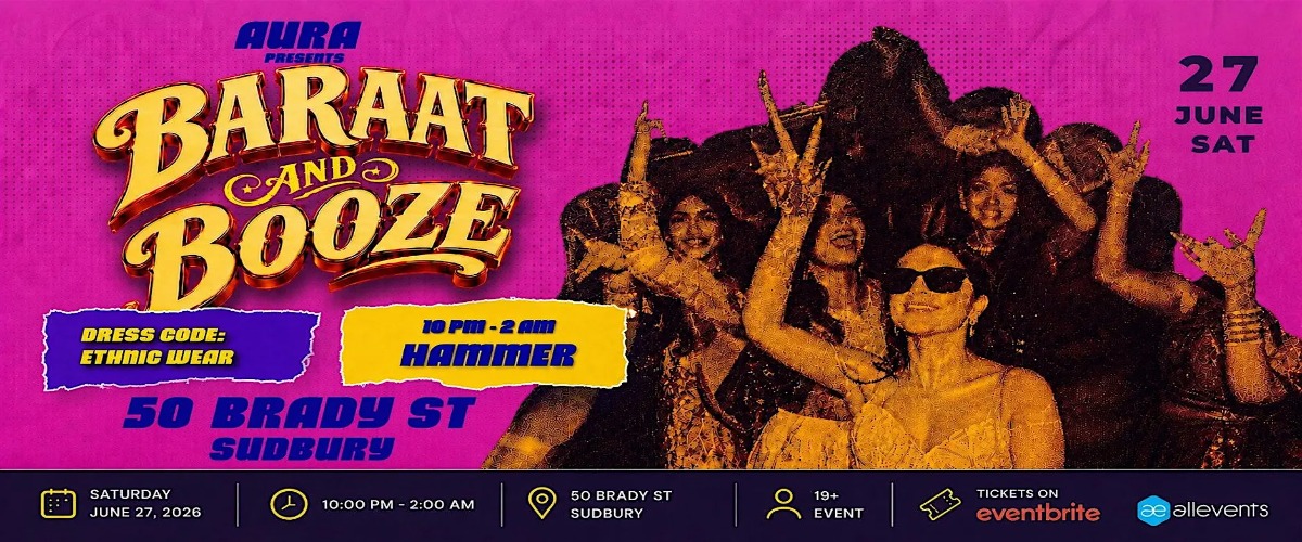 Baraat & Booze | Sudbury’s Biggest Fake Shaadi Night