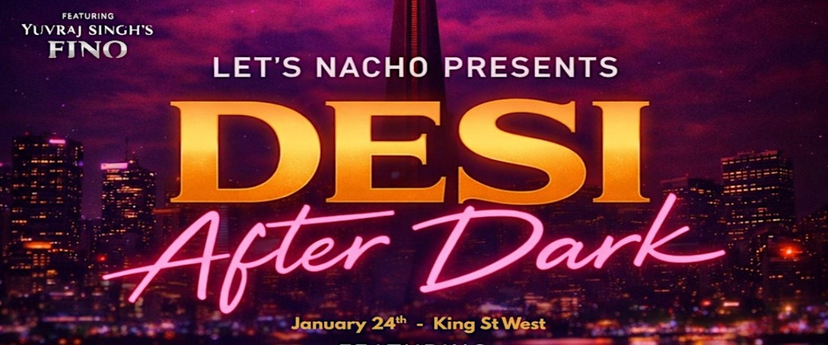 Bollywood After Dark On King St West - Lets Nacho