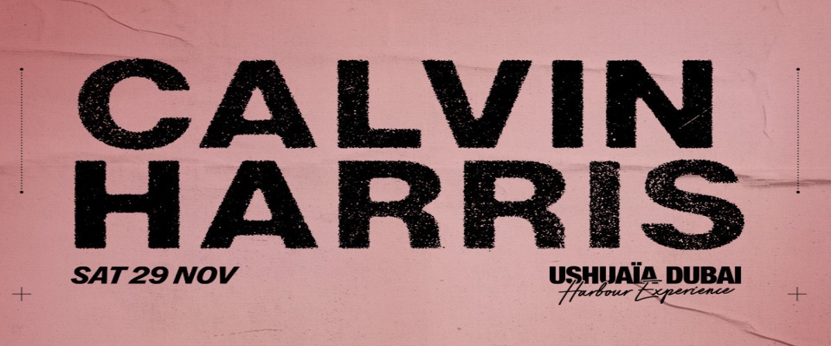 Calvin Harris at Ushuaia Dubai Harbour Experience in Dubai