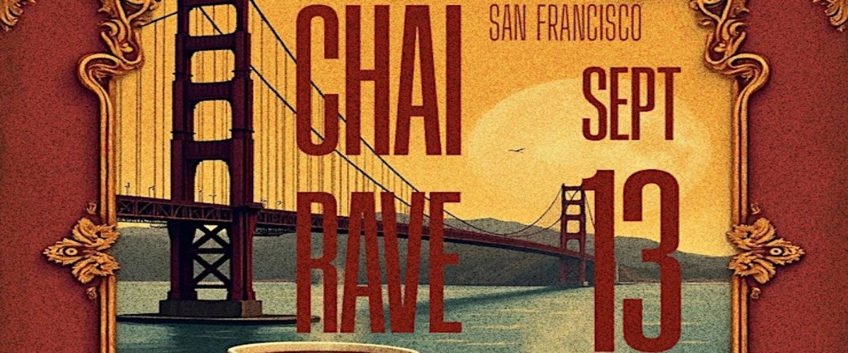 CHAI RAVE SF: THE ULTIMATE DESI DAYTIMER SEPT 13 ROOH SF