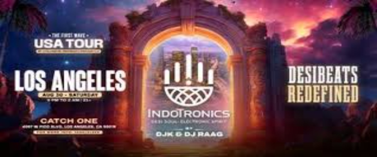 Desi Electronic Night - INDOTRONICS - USA TOUR | LOS ANGELES | AUG 30