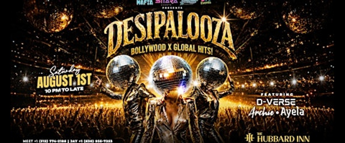 Desipalooza – Bollywood X Global Hits | Chicago | August 1st | The Hubbard