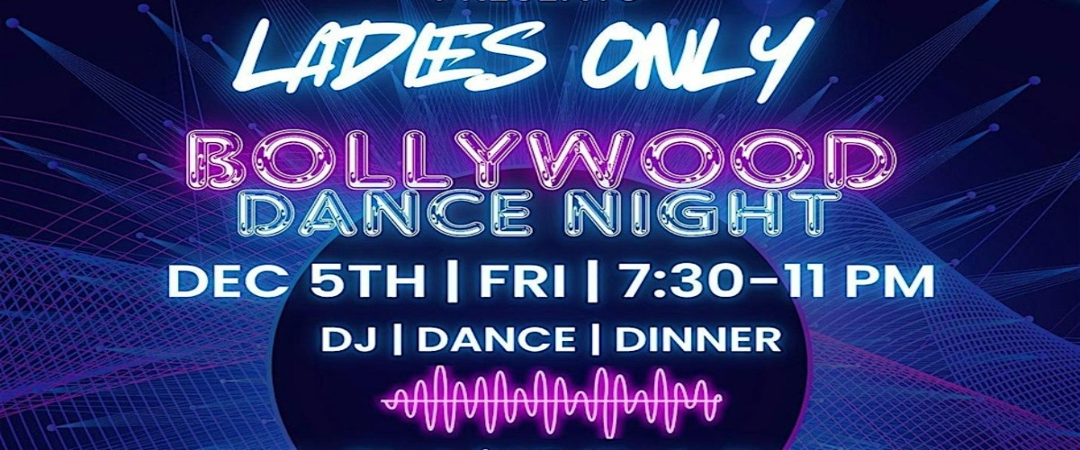 LADIES ONLY- BOLLYWOOD DANCE PARTY- KWC EDITION