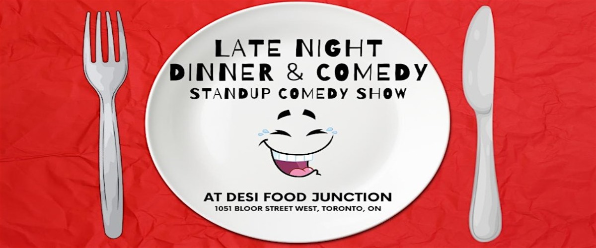Late Night Dinner & Comedy - Standup Comedy Show