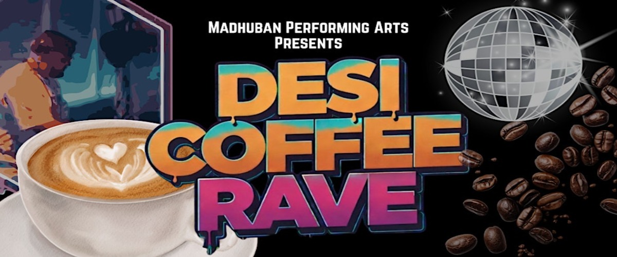 Madhuban's Desi Coffee Rave