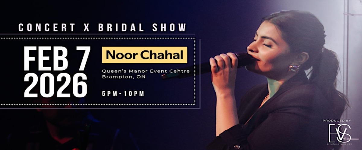 Noor Chahal Concert at the EVS Bridal Show – A Cultural Winter Night in GTA