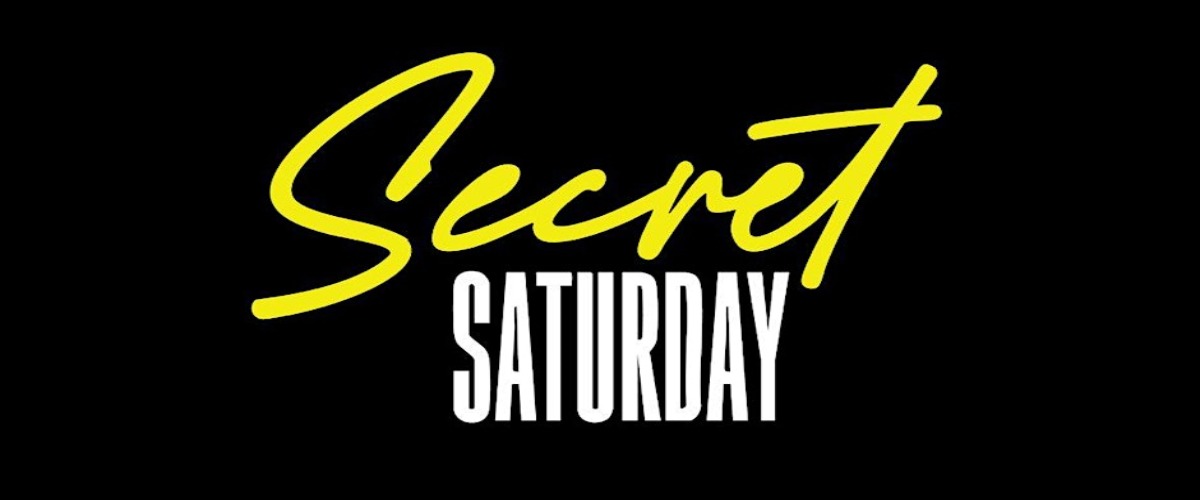 SECRET SATURDAY