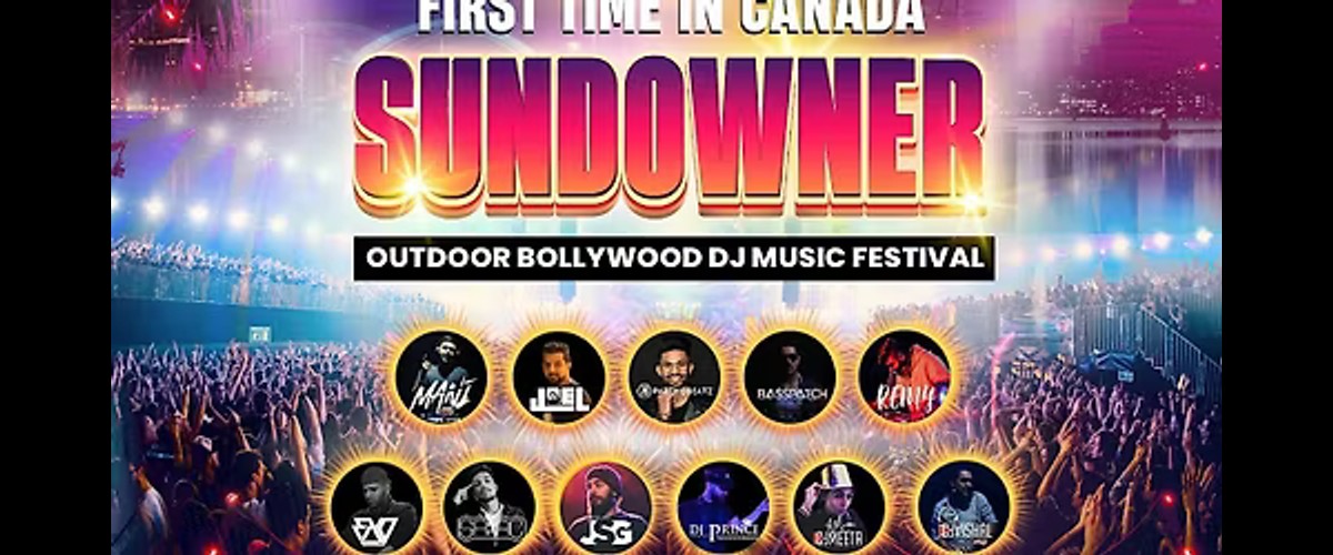 SUNDOWNER 2026 - Canada's BIGGEST Outdoor Bollywood DJ Music Festival