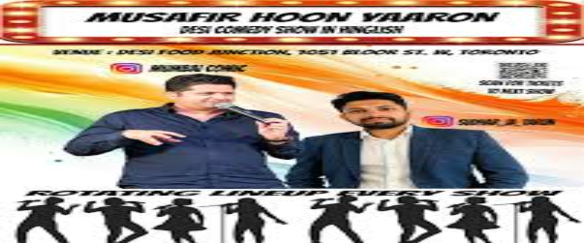 Toronto - Desi Comedy ! Musafir Hoon Yaroon