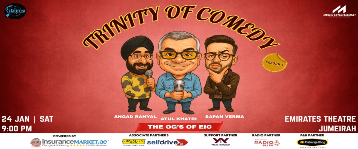 Trinity of Comedy- Season 1 ft. Atul Khatri, Sapan Verma and Angad Ranyal in Dubai