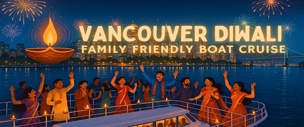 Vancouver Diwali 2025 | Family Friendly Boat Cruise